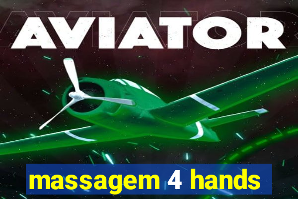 massagem 4 hands